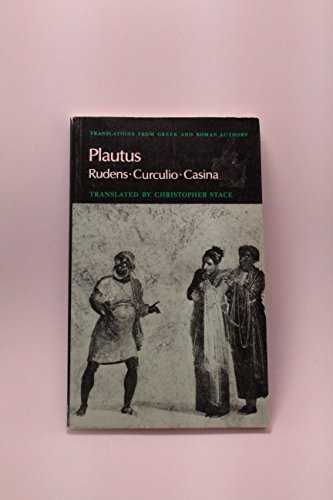 Stock image for Plautus: Rudens, Curculio, Casina (Translations from Greek and Roman Authors) for sale by Pelican Bay Books