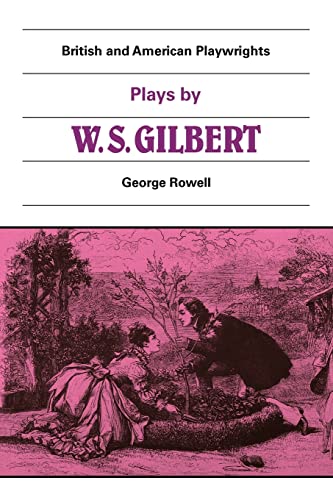9780521280563: Plays by W. S. Gilbert Paperback: The Palace of the Truth, Sweethearts, Princess Toto, Engaged, Rosencrantz and Guildenstern (British and American Playwrights)