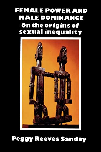 Beispielbild fr Female Power and Male Dominance: On the Origins of Sexual Inequality zum Verkauf von SecondSale