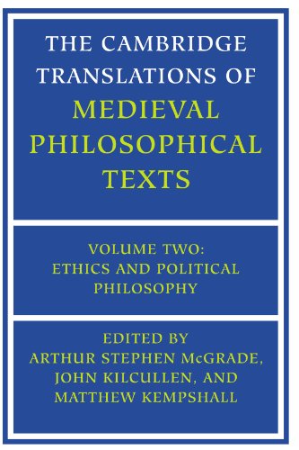 The Cambridge Translations of Medieval Philosophical Texts. Volume Two: Ethics and Political Phil...