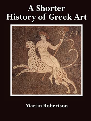 Stock image for A Shorter History of Greek Art for sale by Open Books