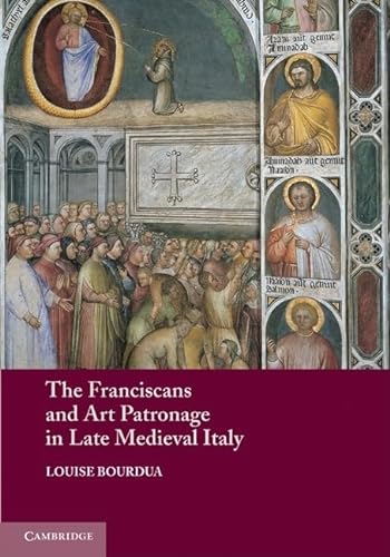 Beispielbild fr The Franciscans and Art Patronage in Late Medieval Italy zum Verkauf von Blackwell's