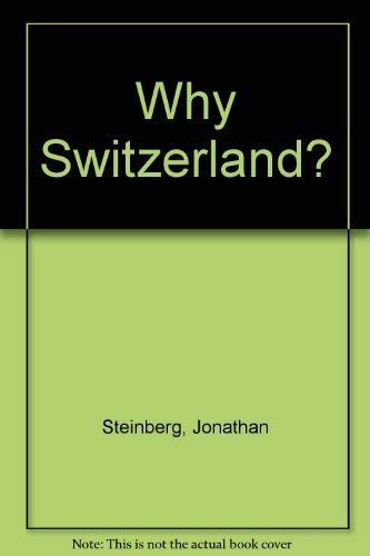 Imagen de archivo de Why Switzerland? a la venta por ThriftBooks-Atlanta