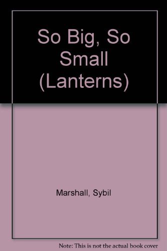 So Big, So Small (Lanterns) (9780521281577) by Marshall, Sybil