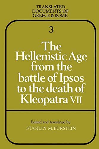 9780521281584: The Hellenistic Age from the Battle of Ipsos to the Death of Kleopatra VII Paperback: 3 (Translated Documents of Greece and Rome, Series Number 3)