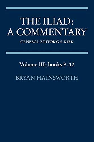 Stock image for The Iliad: Commentary v3 Bk 9-12 (ILIAD, A COMMENTARY) for sale by thebookforest.com