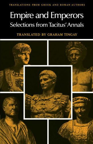 Beispielbild fr Empire and Emperors: Selections from Tacitus' Annals (Translations from Greek and Roman Authors) zum Verkauf von WorldofBooks