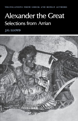 Beispielbild fr Arrian: Alexander the Great: Selections from Arrian (Translations from Greek and Roman Authors) zum Verkauf von WorldofBooks