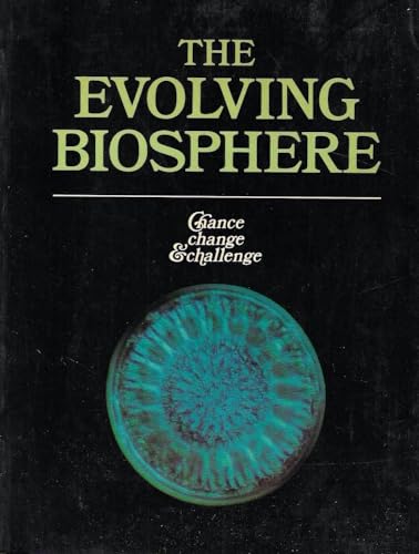 Imagen de archivo de The Evolving Biosphere: Chance, Change and Challenge. a la venta por G. & J. CHESTERS