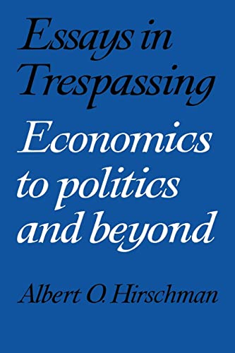 Essays in Trespassing: Economics to Politics and Beyond (9780521282437) by Hirschman, Albert O.