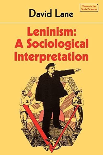 Stock image for Leninism: A Sociological Interpretation (Themes in the Social Sciences) for sale by Books From California