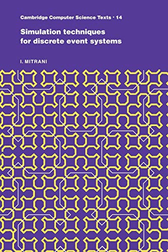 Beispielbild fr Simulation Techniques for Discrete Event Systems: 14 (Cambridge Computer Science Texts, Series Number 14) zum Verkauf von WorldofBooks