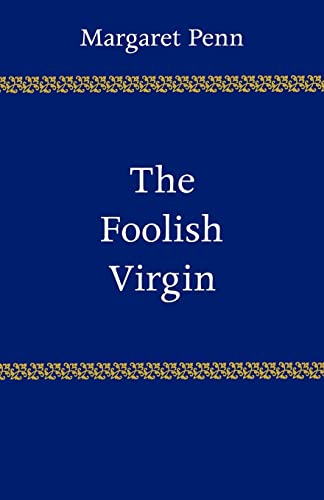 Beispielbild fr The Foolish Virgin zum Verkauf von HJP VERSANDBUCHHANDLUNG