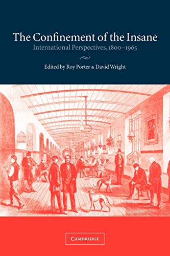 Beispielbild fr The Confinement of the Insane: International Perspectives, 18001965 zum Verkauf von Revaluation Books