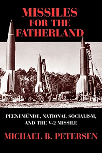 9780521283403: Missiles for the Fatherland: Peenemnde, National Socialism, and the V-2 Missile
