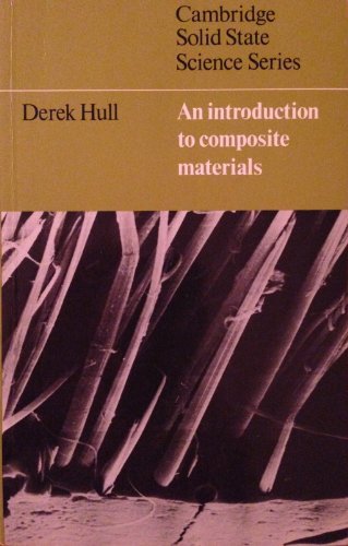 

An Introduction to Composite Materials (Cambridge Solid State Science Series)