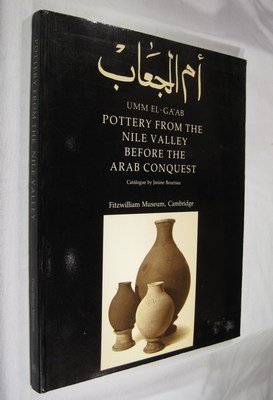 Imagen de archivo de Fitzwilliam Museum: Umm El-Ga'ab: Pottery from the Nile Valley before the Arab Conquest (Fitzwilliam Museum Publications) a la venta por Buckle's Books