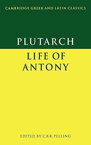 Plutarch: Life of Antony (Cambridge Greek and Latin Classics) (9780521284189) by Plutarch/Pelling
