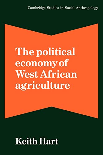Imagen de archivo de The Political Economy of West African Agriculture (Cambridge Studies in Social and Cultural Anthropology, Series Number 36) a la venta por Wonder Book