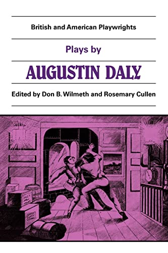 Imagen de archivo de Plays by Augustin Daly: A Flash of Lightning, Horizon, Love on Crutches (British and American Playwrights) a la venta por WorldofBooks