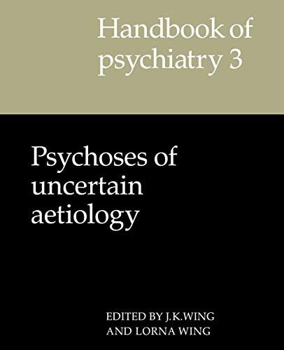 Stock image for Handbook of Psychiatry 3: Psychoses of Uncertain Aetiology: Volume 3, Psychoses of Uncertain Aetiology (London Mathematical Society Lecture Notes) for sale by WorldofBooks