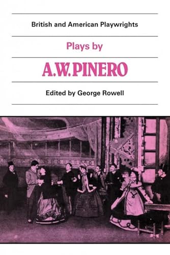Stock image for Plays by A. W. Pinero: The Schoolmistress, the Second Mrs Tanqueray, Trelawny of the 'Wells', the Thunderbolt for sale by Chiron Media