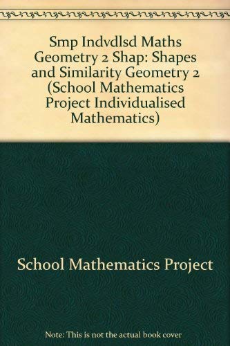 Smp Indvdlsd Maths Geometry 2 Shap (School Mathematics Project Individualised Mathematics) (9780521284660) by School Mathematics Project