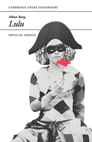 Stock image for Alban Berg: Lulu (Cambridge Opera Handbooks) for sale by Half Price Books Inc.