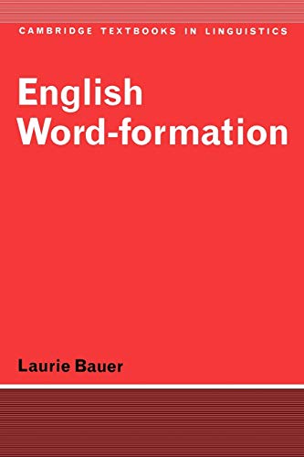 Imagen de archivo de English Word-Formation (Cambridge Textbooks in Linguistics) a la venta por BooksRun