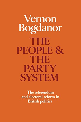 Beispielbild fr The People and the Party System: The Referendum and Electoral Reform in British Politics zum Verkauf von WorldofBooks