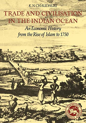 Beispielbild fr Trade and Civilisation in the Indian Ocean: An Economic History from the Rise of Islam to 1750 zum Verkauf von HPB-Red