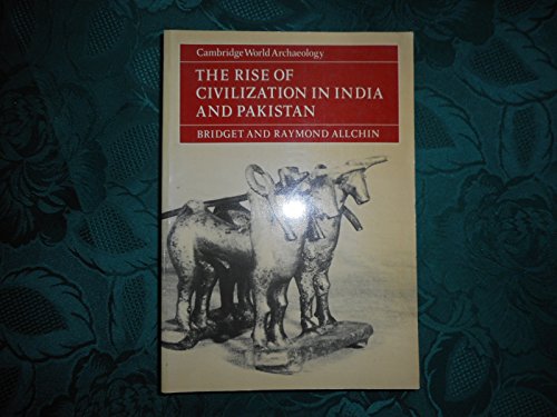 9780521285506: The Rise of Civilization in India and Pakistan (Cambridge World Archaeology)