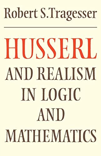 Stock image for Husserl and Realism in Logic and Mathematics (Modern European Philosophy) for sale by Theoria Books