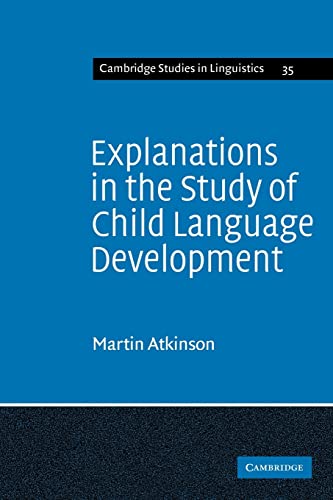 Beispielbild fr Explanations in the Study of Child Language Development (Cambridge Studies in Linguistics, Series Number 35) zum Verkauf von Books From California