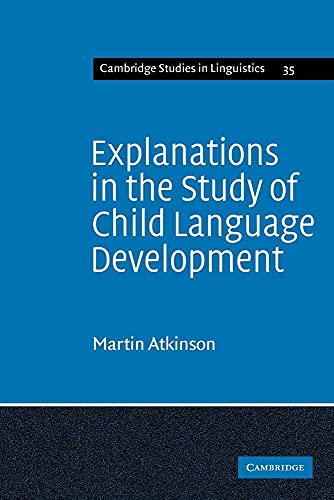 Stock image for Explanations in the Study of Child Language Development (Cambridge Studies in Linguistics, Series Number 35) for sale by Books From California