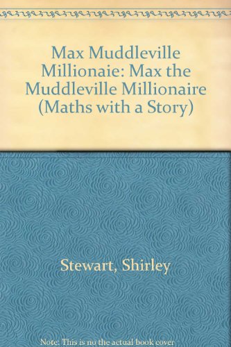 Max Muddleville Millionaie (Maths with a Story) (9780521286077) by Stewart, Shirley