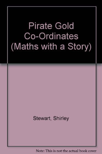 Pirate Gold Co-Ordinates (Maths with a Story) (9780521286084) by Stewart, Shirley