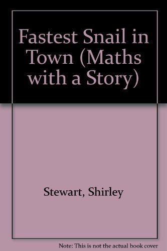 Fastest Snail in Town (Maths with a Story) (9780521286138) by Stewart, Shirley