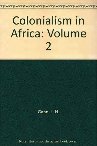Beispielbild fr Colonialism in Africa, 1870-1960 (Volume 2): The History and Politics of Colonialism, 1914-1960 zum Verkauf von Anybook.com