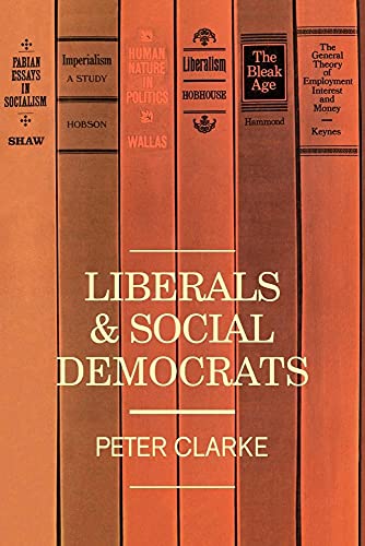 Liberals and Social Democrats (9780521286510) by Clarke, Peter