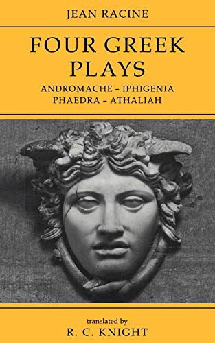 Imagen de archivo de Jean Racine: Four Greek Plays: Andromache-Iphigenia, Phaedra-Athaliah a la venta por Chiron Media