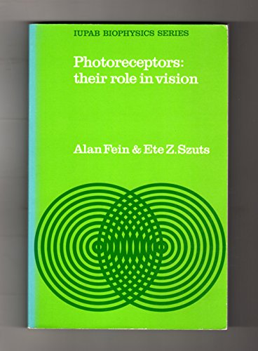 Photoreceptors : Their Role in Vision (IUPAB Biophysics Series)