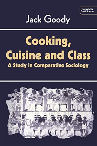 Imagen de archivo de Cooking, Cuisine and Class : A Study in Comparative Sociology a la venta por Better World Books