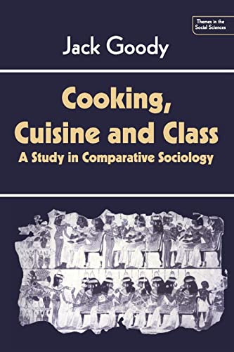 Stock image for Cooking, Cuisine and Class: A Study in Comparative Sociology for sale by ThriftBooks-Atlanta