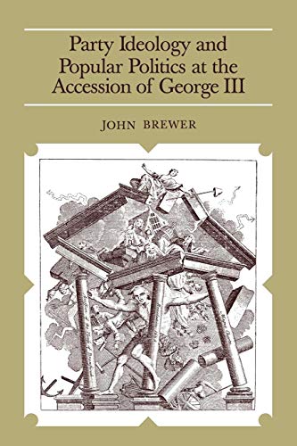 Beispielbild fr Party Ideology and Popular Politics at the Accession of George Third zum Verkauf von Better World Books