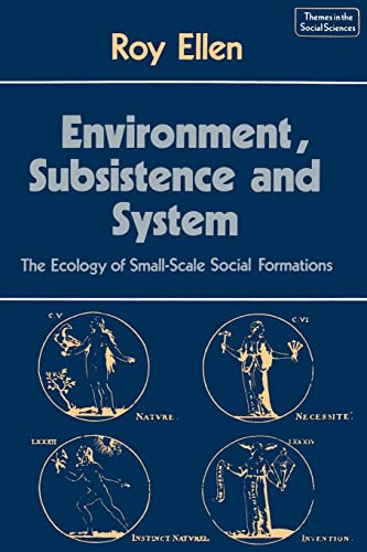 Imagen de archivo de Environment, Subsistence and System: The Ecology of Small-Scale Social Formations (Themes in the Social Sciences) a la venta por Colorado's Used Book Store