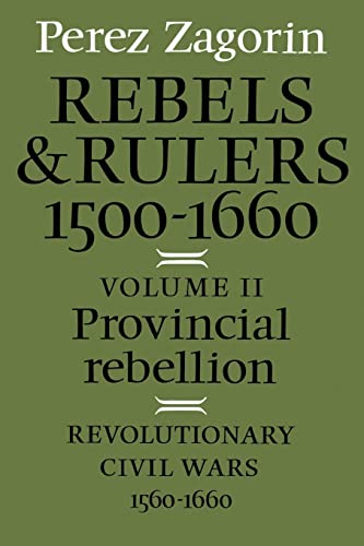 9780521287128: Rebels and Rulers, 1500-1660: Revolutionary Civil Wars, 1560-1660: 2 (Provincial Rebellion)