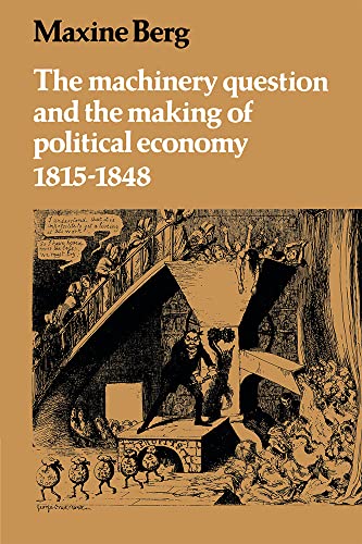 9780521287593: The Machinery Question and the Making of Political Economy 1815-1848