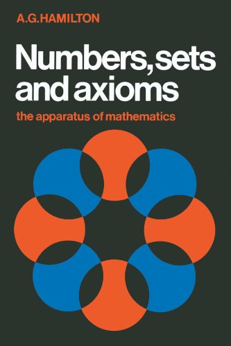 Beispielbild fr Numbers, Sets and Axioms : The Apparatus of Mathematics zum Verkauf von Better World Books