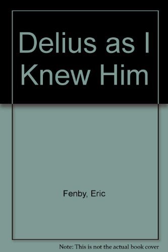 Delius As I Knew Him